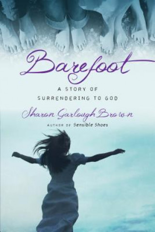 Barefoot - A Story of Surrendering to God