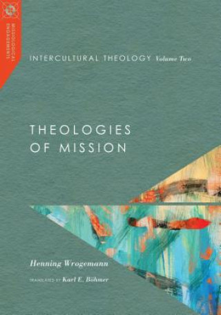 Intercultural Theology, Volume One - Intercultural Hermeneutics