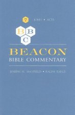 Beacon Bible Commentary, Volume VII: John, Acts