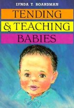 Tending & Teaching Babies