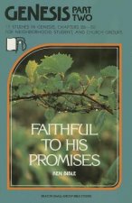 Genesis, Part 2: Chapters 26-50: Faithful to His Promises