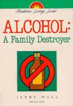 Alcohol: A Family Destroyer