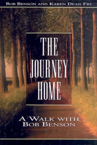 The Journey Home: A Walk with Bob Benson