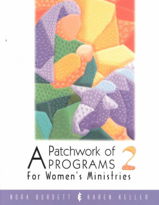 A Patchwork of Programs 2: For Women's Ministries