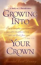 Growing Into Your Crown: A Study in 1 Thessalonians