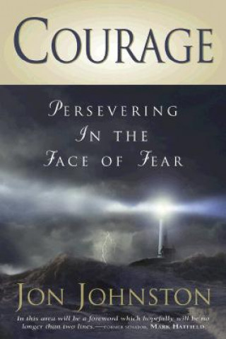 Courage: Presevering in the Face of Fear