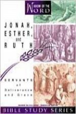 Jonah, Esther, and Ruth: Servants of Deliverance and Grace