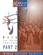 Acts: The Church Ignited: Part 2