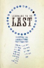 Learning to Be Last: Leadership for Congregational Transformation