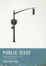 Public Jesus (Small Group Edition): Exposing the Nature of God in Your Community