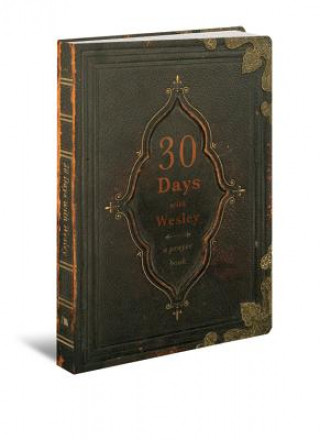 30 Days with Wesley: A Prayer Book