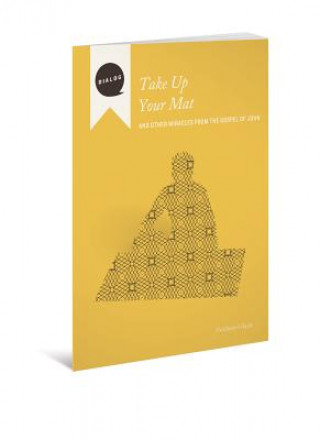 Take Up Your Mat Facilitator's Guide: And Other Miracles from the Gospel of John