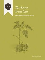 The Sower Went Out: And Other Parables of Jesus, Facilitator's Guide