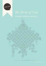 The Story of God: Exploring the Biblical Narrative, Facilitator's Guide