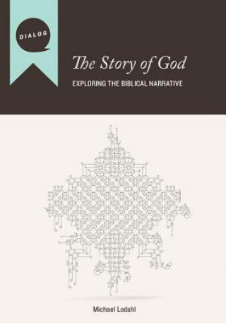 The Story of God: Exploring the Biblical Narrative