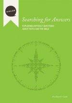 Searching for Answers: Exploring Difficult Questions about Faith and the Bible, Facilitator's Guide