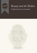 Beauty and the Broken: 7 Stories of People Like You and Me, Participant's Guide