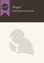 Prayer: Sharing Intimate Space with God, Facilitator's Guide