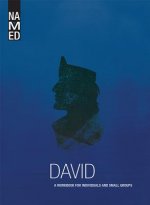 Named: David: A Workbook for Individuals and Small Groups