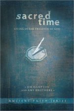 Sacred Time: Living in the Presence of God
