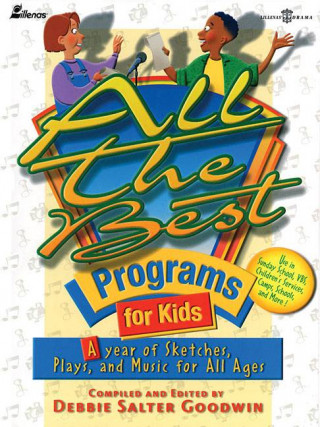 All the Best Programs for Kids: A Year of Sketches, Plays and Music for All Ages