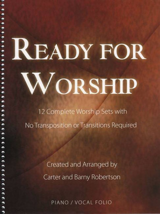 Ready for Worship: 12 Complete Worship Sets with No Transpositions or Transitions Required