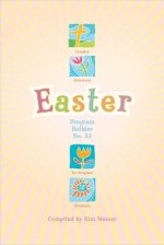 Easter Program Builder No. 33: Creative Resources for Program Directors