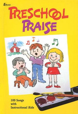 Pre-School Praise: 100 Songs with Instructional AIDS Unison Book