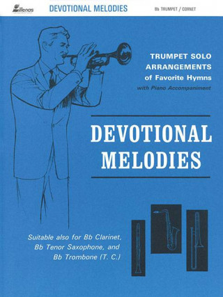 Devotional Melodies: Trumpet Solo Arrangements of Favorite Hymns