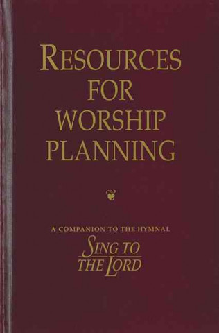 Resources for Worship Planning: A Companion to the Hymnal 
