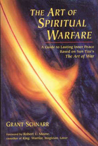 An Art of Spiritual Warfare: A Guide to Lasting Inner Peace Based on Sun Tsu's the Art of War
