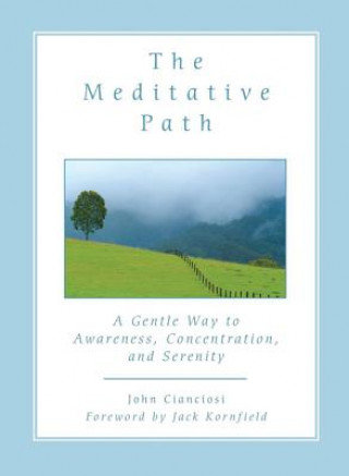 The Meditative Path: A Gentle Way to Awareness, Concentration, and Serenity