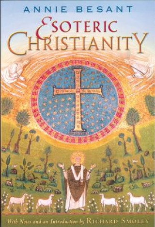 Esoteric Christianity: Or the Lesser Mysteries