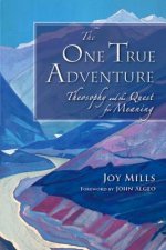 The One True Adventure: Theosophy and the Quest for Meaning