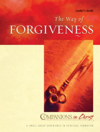 Companions in Christ: The Way of Forgiveness: Leader's Guide