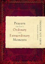 Prayers for Life's Ordinary and Extraordinary Moments