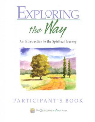 Exploring the Way: An Introduction to the Spiritual Journey