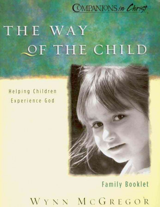 The Way of the Child: Helping Children Experience God
