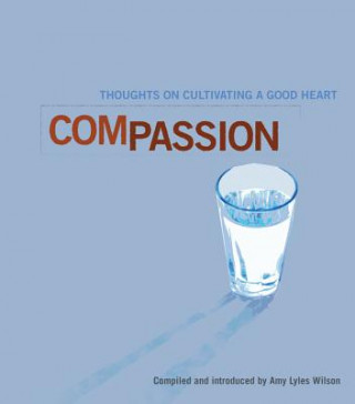 Compassion: Thoughts on Cultivating a Good Heart