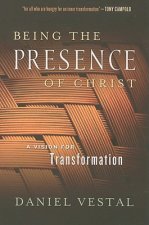 Being the Presence of Christ: A Vision for Transformation