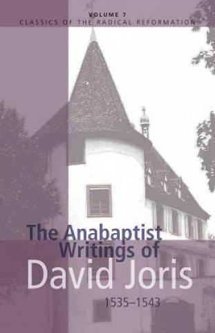 The Anabaptist Writings of David Joris: 1535-1543