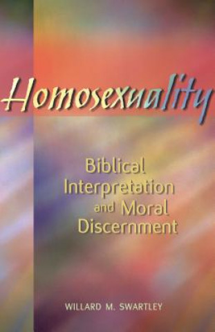Homosexuality, Biblical Interpretation and Moral Discernment