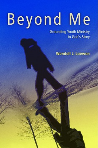 Beyond Me: Grounding Youth Ministry in God's Story