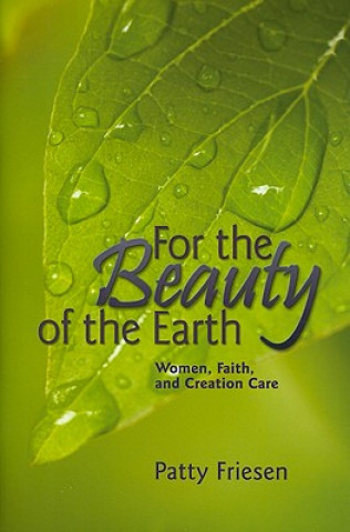 For the Beauty of the Earth: Women, Faith & Creation Care