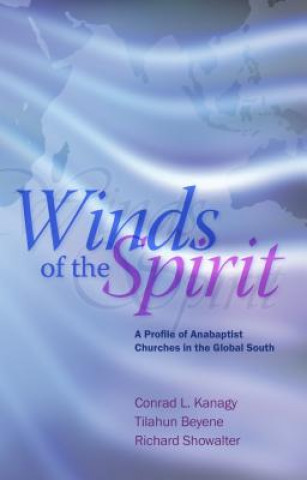 Winds of the Spirit: A Profile of Anabaptist Churches in the Global South