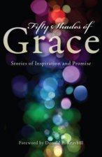 Fifty Shades of Grace: Stories of Inspiration and Promise