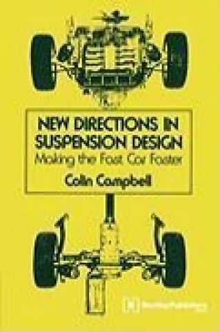 New Directions in Suspension Design: Making the Fast Car Faster