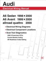 Audi A6 Electrical Wiring Manual: A6 Sedan 1998-2000 A6 Avant 1999-2000 Allroad Quattro 2000