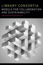 Library Consortia: Models for Collaboration and Sustainability