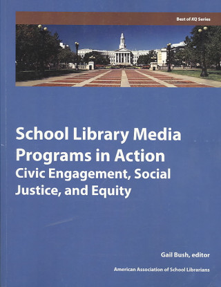 School Libraries in Action: Civic Engagement, Social Justice, and Equity Introduction